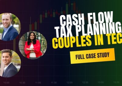 A Case Study in Cash Flow and Tax Planning for High-Earning Tech Couples